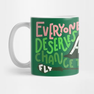 Everyone Deserves a Chance to Fly - a Wicked design that defys gravity by Kelly Design Company Mug